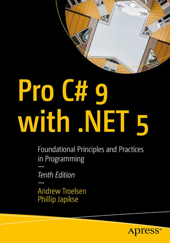 Livro - Pro C# 9 With .net 5: Foundational Principles And Practices In Programming - Versão Em Inglês