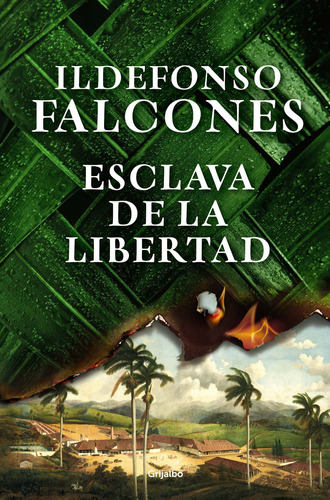 Esclava de la libertad, de Falcones, Ildefonso. Serie Novela Histórica, vol. 0.0. Editorial Grijalbo, tapa blanda, edición 1.0 en español, 2022