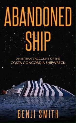 Abandoned Ship, De Benji Smith. Editorial Createspace Independent Publishing Platform, Tapa Blanda En Inglés