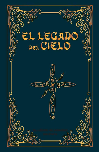 Libro: El Legado Del Cielo: El Heroe Sin Nombre: 2da Parte