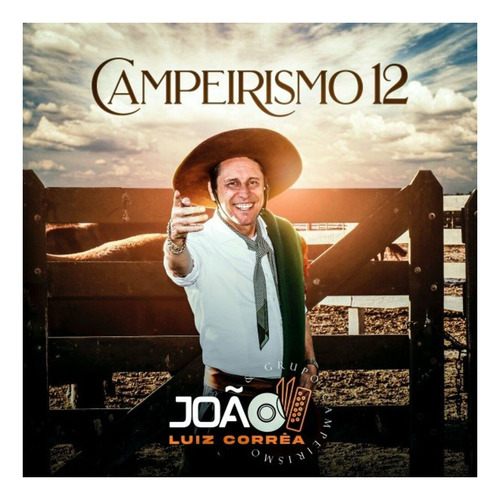 Cd - João Luiz Correa & Grupo Campeirismo - Campeirismo 12