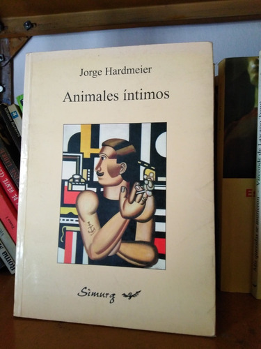 Animales Intiimos - Jorge Hardmeier  -solo Envíos-