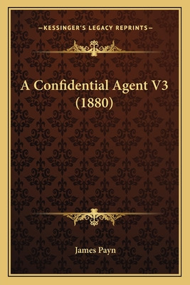 Libro A Confidential Agent V3 (1880) - Payn, James
