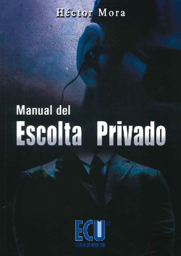 Libro Manual Del Escolta Privado De Héctor Mora