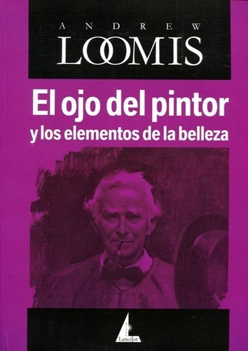 El Ojo Del Pintor - Andrew Loomis - Lancelot - Libro