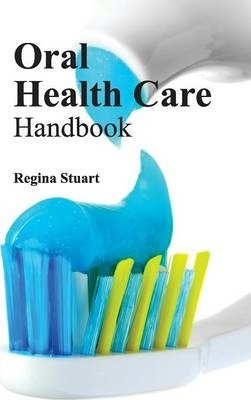 Libro Oral Health Care Handbook - Regina Stuart