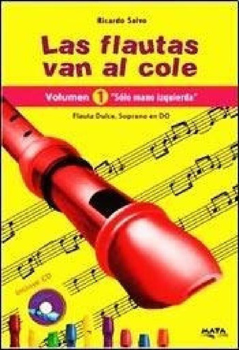 Libro - Flautas Van Al Cole Volumen 1 Solo La Mano Izquierd
