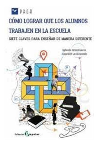 Como Lograr Que Los Alumnos Trabajen En La Escuela - Grandse