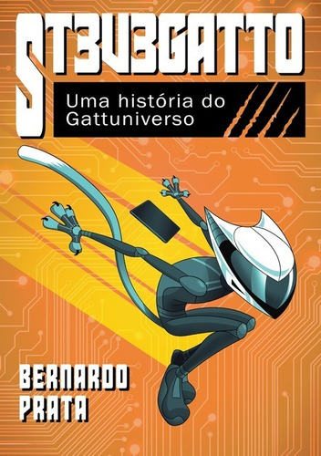 St3v3gatto: Uma História Do Gattuniverso, De Bernardo Prata. Série Não Aplicável, Vol. 1. Editora Clube De Autores, Capa Mole, Edição 1 Em Português, 2020