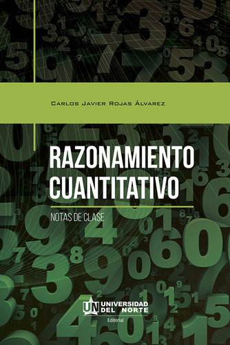 Razonamiento Cuantitativo: Notas De Clase, De Carlos Rojas Álvarez. U. Del Norte Editorial, Tapa Blanda, Edición 2014 En Español