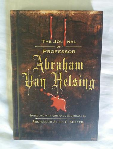 The Journal Of Professor Abraham Van Helsing Allen Kupfer