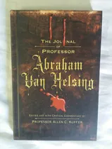 Comprar The Journal Of Professor Abraham Van Helsing Allen Kupfer