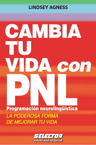 Libro: Cambia Tu Vida Con La Pnl. Programación Neurolingüíst