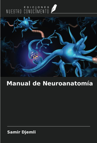 Libro: Manual Neuroanatomía (spanish Edition)