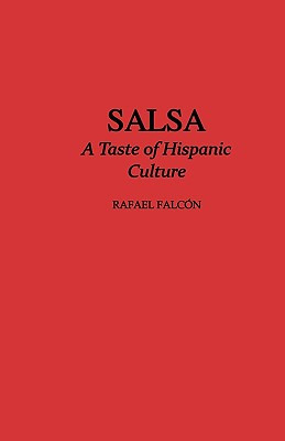 Libro Salsa: A Taste Of Hispanic Culture - Falcon, Rafael