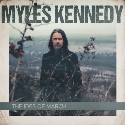 Cd Nuevo: Myles Kennedy - The Ides Of March (2021)