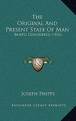 Libro The Original And Present State Of Man : Briefly Con...