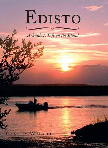 Libro: Edisto: A Guide To Life On The Island (history & Guid