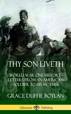 Libro Thy Son Liveth: World War One History - Letters Fro...