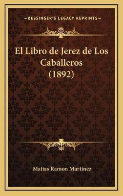 Libro El Libro De Jerez De Los Caballeros (1892) - Matias...