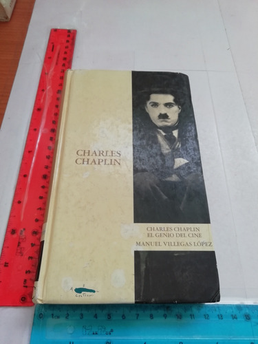 Charles Chaplin El Genio Del Cine Manuel Villegas López