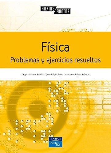 Fisica Problemas Y Ejercicios Resueltos - Alcaraz Lopez