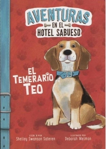 El Temerario Teo - Aventuras En El Hotel Sabueso, de Swanson Sateren, Shelley. Editorial Latinbooks, tapa blanda en español, 2019