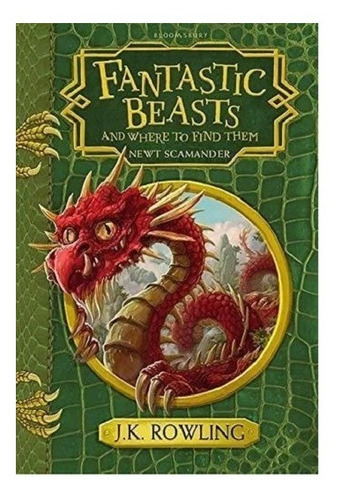 Ffantastic Beasts And Where To Find Them, De J. K. Rowling., Vol. 1. Editorial Bloomsbury, Tapa Blanda En Inglés, 2017