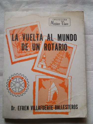 La Vuelta Al Mundo De Un Rotario. Dr Villafuerte Ballesteros