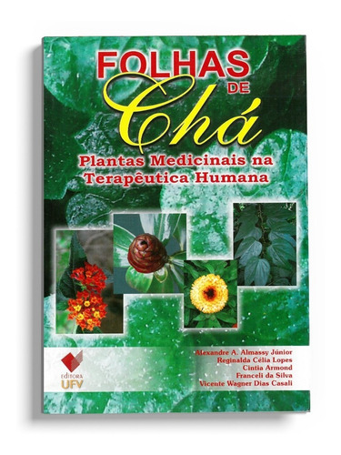 Folhas De Chá - Plantas Medicinais Na Terapêutica Humana