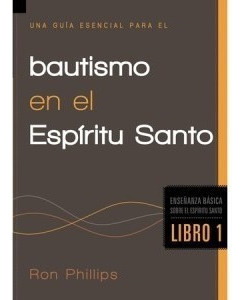 Una Guía Esencial Para El Bautismo En El Espíritu Santo 