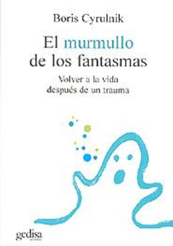 El Murmullo De Los Fantasmas - Boris Cyrulnik