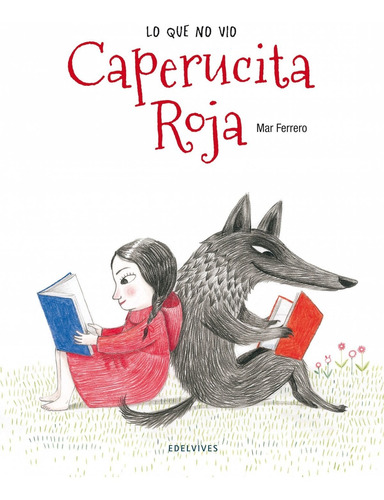 Libro Lo Que No Vio Caperucita Roja - Ferrero, Mar