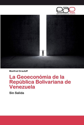 Libro: La Geoeconómia De La República Bolivariana De Venezue