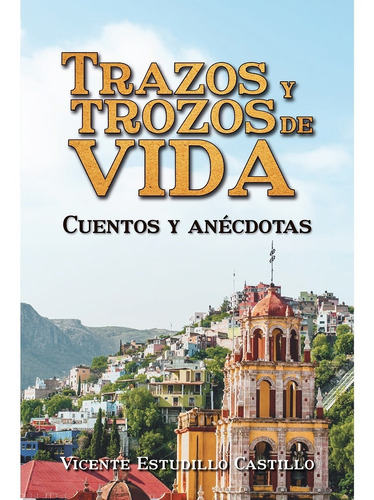 Trazos Y Trozos De Vida