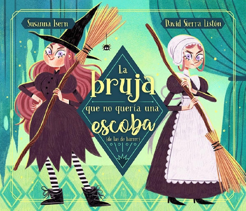 Libro: La Bruja Que No Queria Ser Escoba (de Las De Barrer).