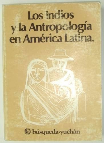 Junqueira - Indios Y La Antropologia En America Latina C131