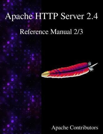 Apache Http Server 2.4 Reference Manual 2/3 - Apache Cont...