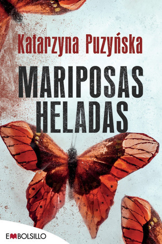 Mariposas Heladas, De Puzynska , Katarzyna. Editorial Embolsillo, Tapa Blanda En Español