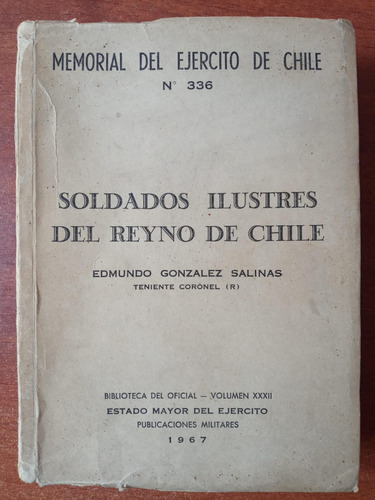 Soldados Ilustres Del Reyno De Chile. E. González Salinas
