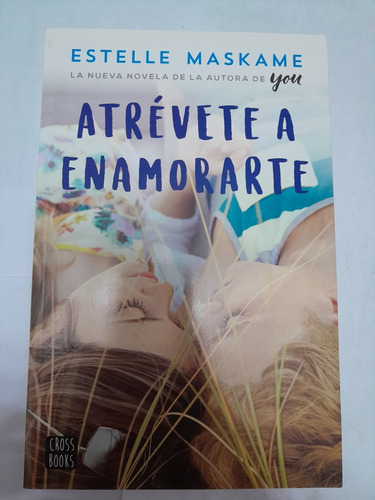 Atrévete A Enamorarte - Estelle Maskame