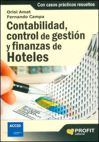 Contabilidad, Control De Gestión Y Finanzas De Hoteles, De Oriol Amat, Fernando Campa. Editorial Ediciones Gaviota, Tapa Dura, Edición 2011 En Español