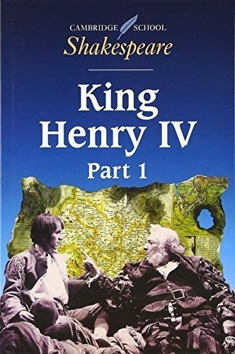 King Henry Iv Part 1 - Cambridge School Shakespeare Kel Edic