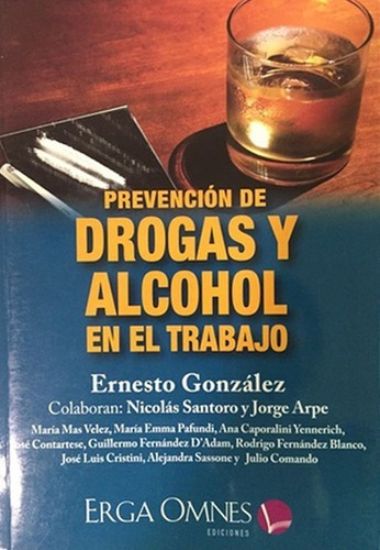 Prevencion De Drogas Y Alcohol En El Trabajo - Gonza, De Gonzalez, Ernesto. Editorial Erga Omnes En Español