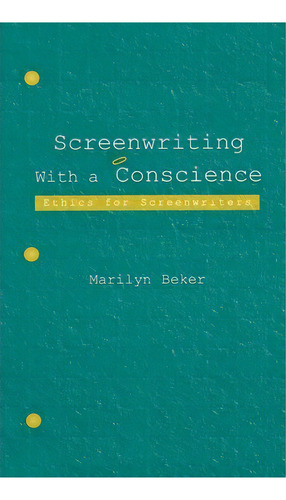 Screenwriting With A Conscience, De Marilyn Beker. Editorial Taylor Francis Inc, Tapa Dura En Inglés