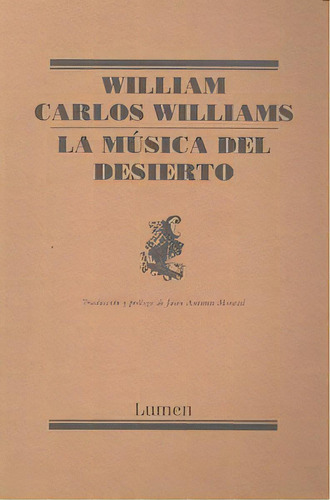 La Mãâºsica Del Desierto, De Williams, William Carlos. Editorial Lumen, Tapa Blanda En Español