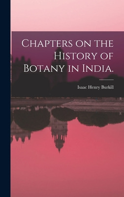 Libro Chapters On The History Of Botany In India. - Isaac...