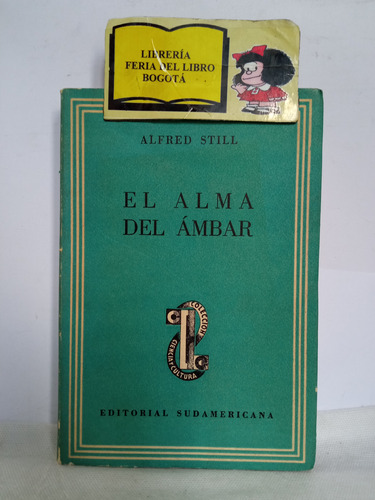 Alfred Still - El Alma Del Ambar - 1947 - Sudamericana 