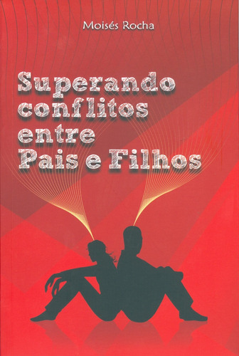 Superando Conflitos Entre Pais E Filhos, De Rocha, Moisés. Editora Comunidade Filhos De João Batista Em Português