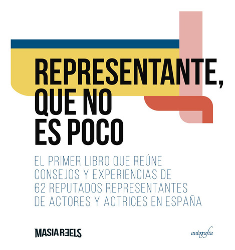 Representante, que no es poco, de Reels , La Masia.. Editorial Autografia, tapa blanda, edición 1.0 en español, 2017
